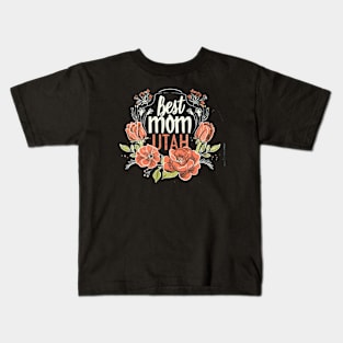 Best Mom From UTAH, mothers day gift ideas, i love my mom Kids T-Shirt